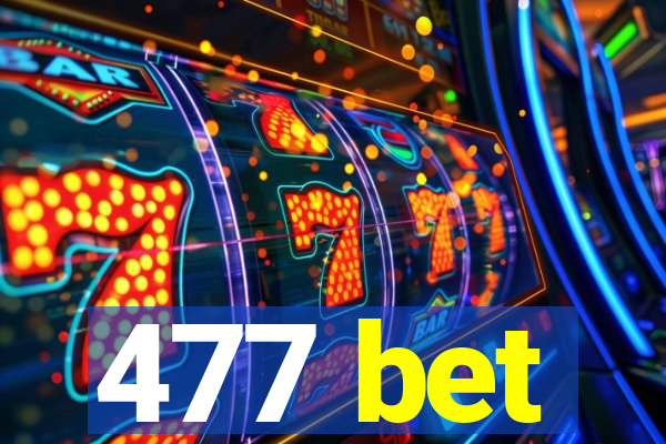 477 bet